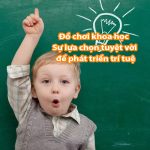 Đồ chơi khoa học cho Trường Mầm Non: Sự lựa chọn tuyệt vời để phát triển trí tuệ cho trẻ