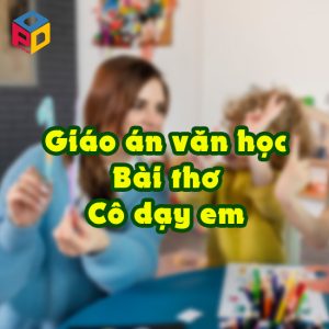 Giáo án văn học bài thơ Cô dạy con
