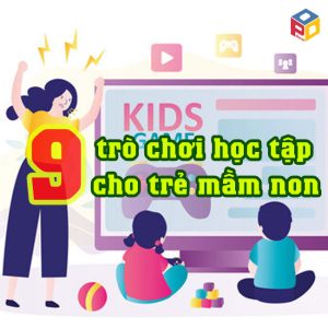 Trò chơi học tập cho trẻ mầm non