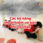 Các kỹ năng thoát hiểm cơ bản khi có cháy