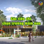 Các tiêu chí chọn trường mầm non