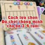 Cách lựa chọn đồ chơi thông minh cho trẻ 3-4 tuổi