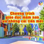 Chương trình giáo dục mầm non và những cải tiến mới