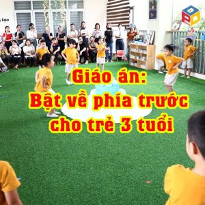 Giáo án: Bật về phía trước cho trẻ 3 tuổi