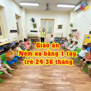 Giáo án Ném xa bằng 1 tay trẻ 24 36 tháng
