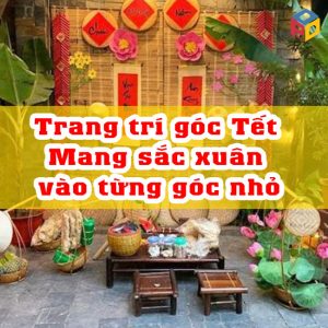 Trang trí góc Tết trường mầm non Mang sắc xuân vào từng góc nhỏ