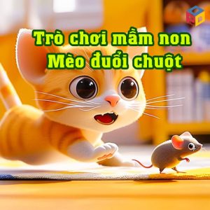 Trò chơi Mèo đuổi chuột mầm non
