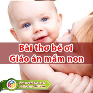 Bài thơ bé ơi Giáo án mầm non trẻ 4 5 tuổi