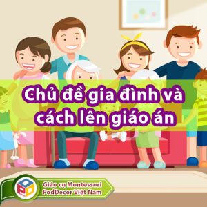 Chủ đề gia đình và cách lên giáo án cho trẻ 4 5 tuổi