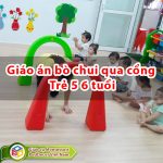 Giáo án bò chui qua cổng Trẻ 5 6 tuổi