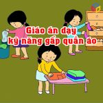 Giáo án dạy kỹ năng gấp quần áo cho trẻ 3-4 tuổi