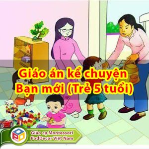 Giáo án kể chuyện Bạn mới (Trẻ 5 tuổi)