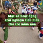Một số hoạt động trải nghiệm tiêu biểu cho trẻ mầm non