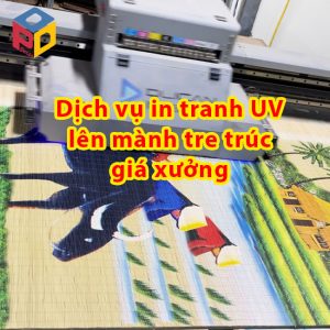 Dịch vụ in tranh UV lên mành tre trúc giá xưởng tại Hà Nội